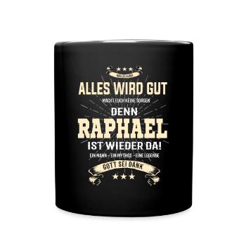 Alles wird gut denn Raphael Ist da Outfit - Tasse einfarbig - Schwarz - Vorne