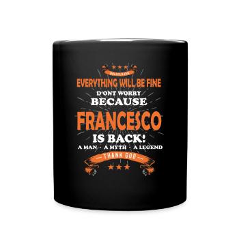 Everything will be fine Francesco Is back - Tasse einfarbig - Schwarz - Vorne