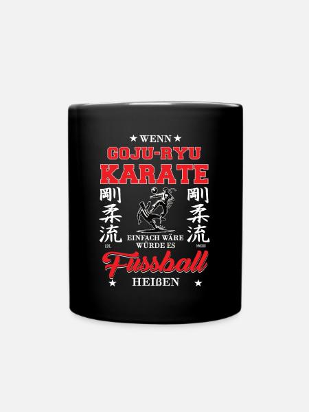 Wenn Goju-Ryu Karate einfach wäre - Tasse einfarbig - Schwarz