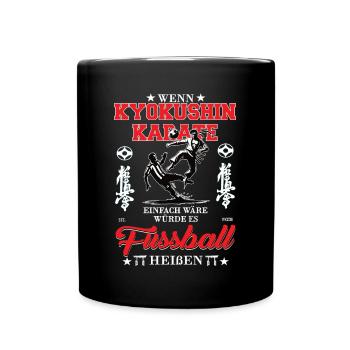 Wenn Kyokushin Karate einfach wäre - Tasse einfarbig - Schwarz - Vorne