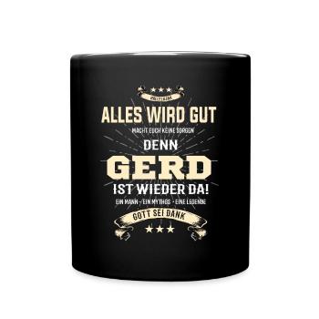 Alles wird gut denn Gerd Ist da Outfit - Tasse einfarbig - Schwarz - Vorne