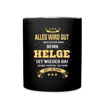 Alles wird gut denn Helge Ist da Outfit - Tasse einfarbig - Schwarz - Vorne