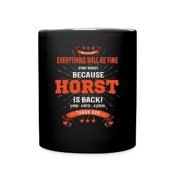 Everything will be fine Horst Is back - Full Colour Mug - black - Front