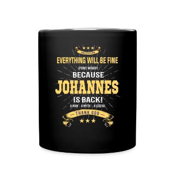 Everything will be fine Johannes Is back - Full Colour Mug - black - Front