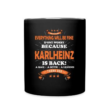 Everything will be fine Karlheinz Is back - Tasse einfarbig - Schwarz - Vorne