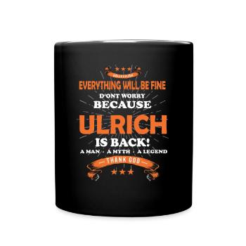 Tout va bien se passer Ulrich est de retour - Mug uni - noir - Devant