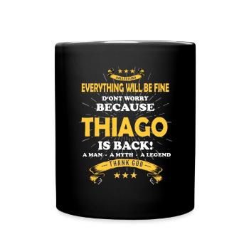 Everything will be fine Thiago Is back - Tasse einfarbig - Schwarz - Vorne
