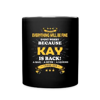 Everything will be fine Kay Is back - Tasse einfarbig - Schwarz - Vorne