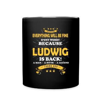 Everything will be fine Ludwig Is back - Tasse einfarbig - Schwarz - Vorne