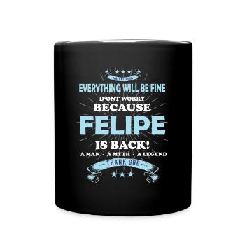 Tout ira bien Felipe est de retour - Mug uni - noir - Devant