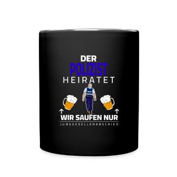 JGA - Der Polizist heiratet, wir saufen nur - Tasse einfarbig - Schwarz - Vorne