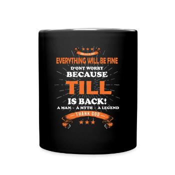 Everything will be fine Till Is back - Tasse einfarbig - Schwarz - Vorne
