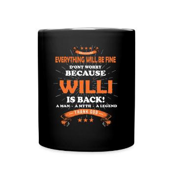 Everything will be fine Willi Is back - Tasse einfarbig - Schwarz - Vorne