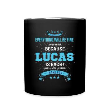Everything will be fine Lucas Is back - Full Colour Mug - black - Front