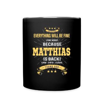 Tout ira bien Matthias est de retour - Mug uni - noir - Devant