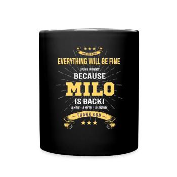 Everything will be fine Milo Is back - Tasse einfarbig - Schwarz - Vorne