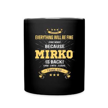 Tout ira bien Mirko est de retour - Mug uni - noir - Devant