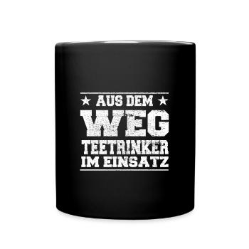 Aus dem Weg Teetrinker im Einsatz Design - Tasse einfarbig - Schwarz - Vorne