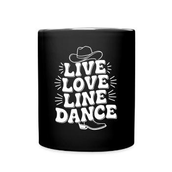 Live Love Line Dance Linedance Spass am Tanzen - Tasse einfarbig - Schwarz - Vorne