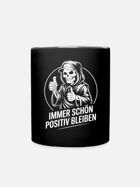 Grim Reaper lustig immer schön positiv bleiben - Tasse einfarbig - Schwarz