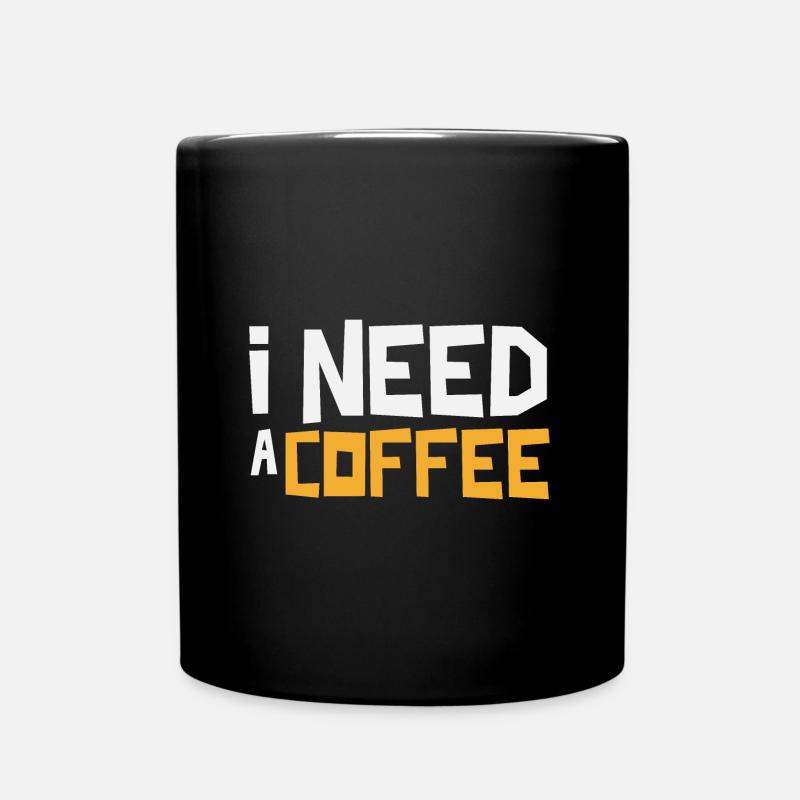 Ich brauche einen Kaffee - Lustiger Kaffee Spruch - Tasse einfarbig - Schwarz