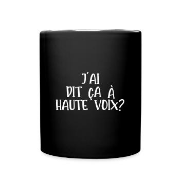 j'ai dit ça à haute voix - Mug uni - noir - Devant