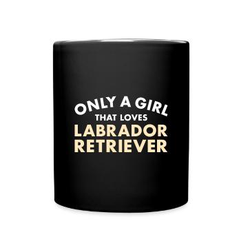 Only A Girl That Loves Labrador Retriever - Full Colour Mug - black - Front
