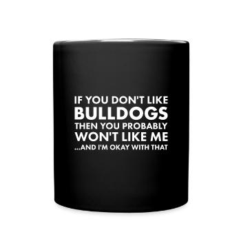 Si vous n’aimez pas Bulldog - Mug uni - noir - Devant