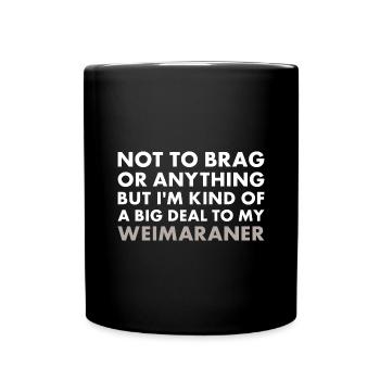 Je suis un gros problème pour mon braque de Weimar - Mug uni - noir - Devant