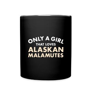 Only A Girl That Loves Alaskan Malamute - Full Colour Mug - black - Front