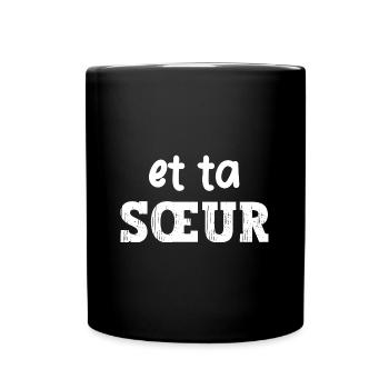 et ta sœur - Mug uni - noir - Devant