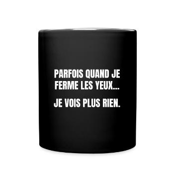 parfois quand je ferme les yeux - Mug uni - noir - Devant