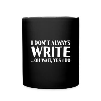 Écrivain Je n’écris pas toujours - Mug uni - noir - Devant