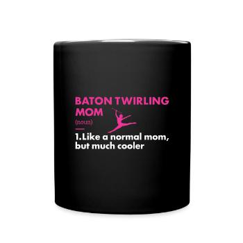 Baton Twirler Mom Definition Baton Twirling - Full Colour Mug - black - Front