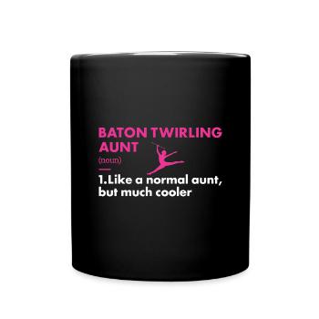 Baton Twirler Aunt Definition Baton Twirling - Full Colour Mug - black - Front