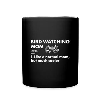 Bird Watcher Mom Definition Bird Watching - Tasse einfarbig - Schwarz - Vorne