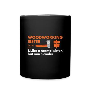 Woodworker Sister Definition Woodworking - Full Colour Mug - black - Front