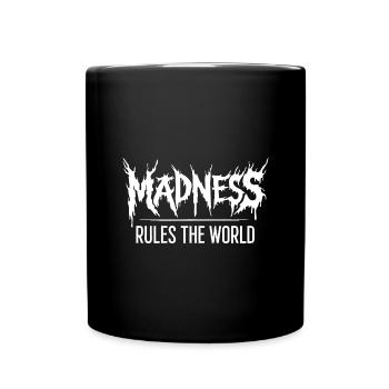 Madness rules the World. Madness reigns - Full Colour Mug - black - Front