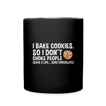 Baking Save A Life… Send Chocolate Cookie - Tasse einfarbig - Schwarz - Vorne