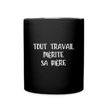 tout travail mérite sa bière - Mug uni - noir - Devant