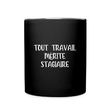 tout travail mérite stagiaire - Mug uni - noir - Devant