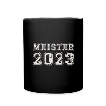 Meister 2023 Meisterprüfung Meisterbrief - Tasse einfarbig - Schwarz - Vorne