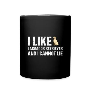 I Like Labrador Retriever And I Cannot Lie - Full Colour Mug - black - Front