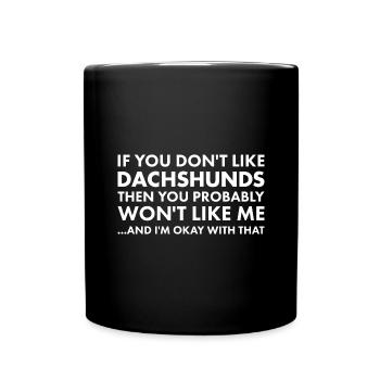 If You Don't Like Dachshund - Full Colour Mug - black - Front
