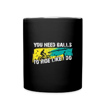 Il faut du courage pour faire du VTT comme moi - Mug uni - noir - Devant
