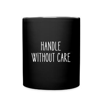 handle without care - Full Colour Mug - black - Front