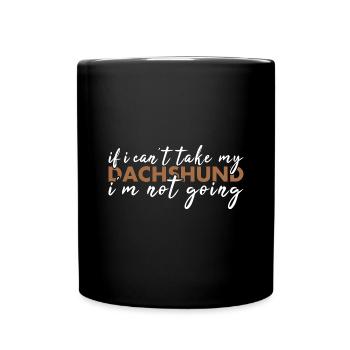 Si je ne peux pas prendre mon teckel, je n’y vais pas - Mug uni - noir - Devant