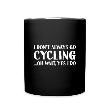 Sport I Don't Always Go Cycling Cycling - Full Colour Mug - black - Front