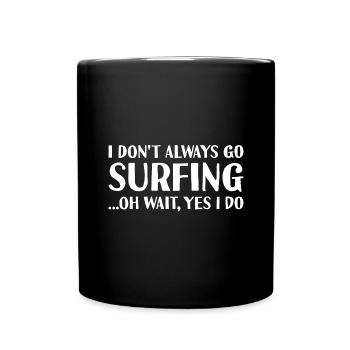 Sport Je ne vais pas toujours surfer Surfer - Mug uni - noir - Devant