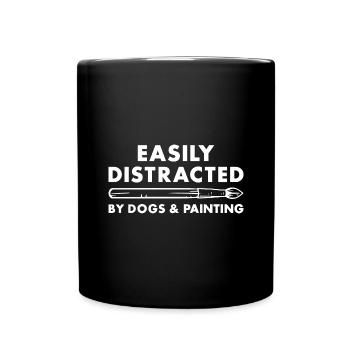 Painter Easily Distracted By Dogs And Painting - Tasse einfarbig - Schwarz - Vorne